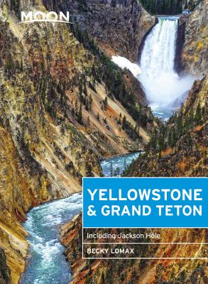 Moon Yellowstone & Grand Teton: Including Jackson Hole