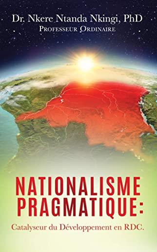 Nationalisme Pragmatique: Catalyseur du DÃƒÂ©veloppement en RDC.