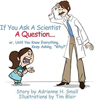 If You Ask a Scientist a Question