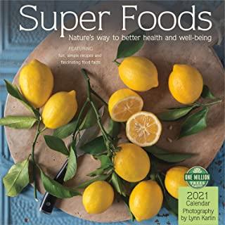 Super Foods 2021 Wall Calendar: Nature's Way to Better Health and Well-Being