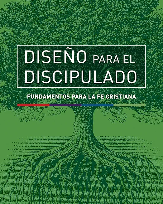 DiseÃ±o Para El Discipulado: Fundamentos Para La Fe Cristiana