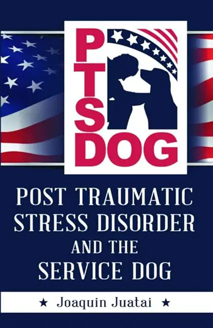 PTSDog: Post Traumatic Stress Disorder and the Service Dog