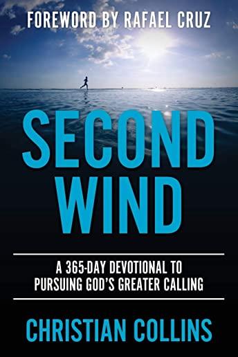 Second Wind: A 365-Day Devotional to Pursuing God's Greater Calling