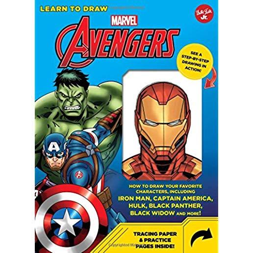 Learn to Draw Marvel Avengers: How to Draw Your Favorite Characters, Including Iron Man, Captain America, the Hulk, Black Panther, Black Widow, and M