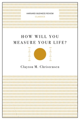 How Will You Measure Your Life?