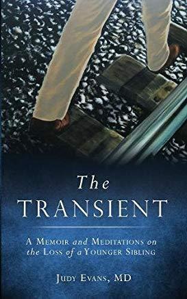 The Transient: A Memoir and Meditations on the Loss of a Younger Sibling