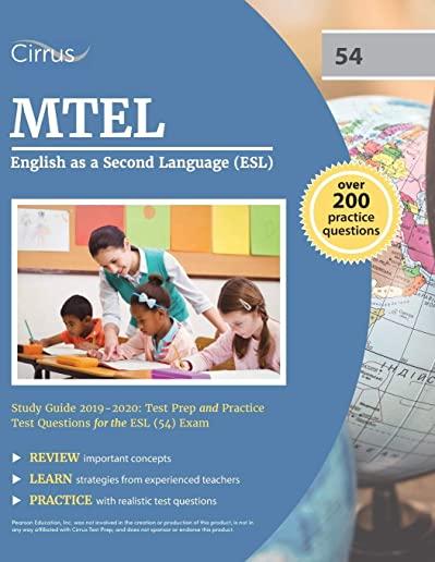 MTEL English as a Second Language (ESL) Study Guide 2019-2020: Test Prep and Practice Test Questions for the ESL (54) Exam