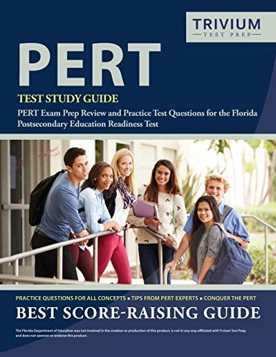 PERT Test Study Guide: PERT Exam Prep Review and Practice Test Questions for the Florida Postsecondary Education Readiness Test