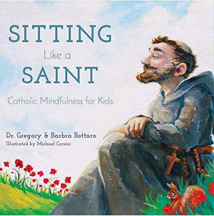 Sitting Like a Saint: Catholic Mindfulness for Kids