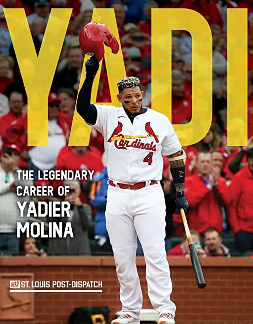 Yadi: The Legendary Career of Yadier Molina