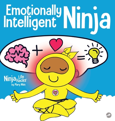 Emotionally Intelligent Ninja: A Children's Book About Developing Emotional Intelligence (EQ)