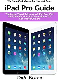 iPad Pro Guide: The Latest Tips & Tricks for All iPad Pro, iPad Mini, iPad Air, iPad 6th Generation & 7th Generation Owners