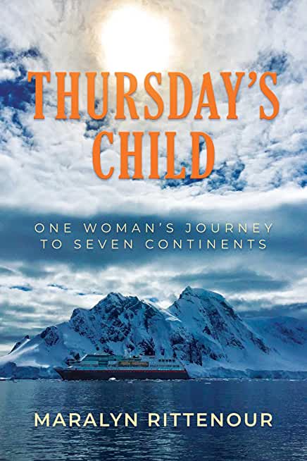 Thursday's Child: One Woman's Journey to Seven Continents