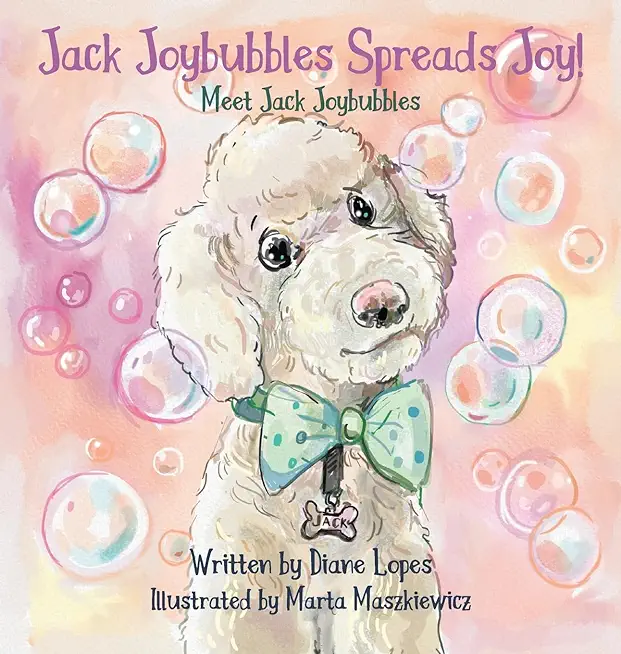 Jack Joybubbles Spreads Joy!: Meet Jack Joybubbles