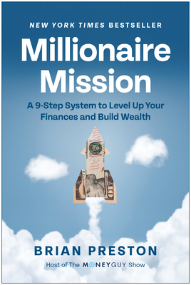 Millionaire Mission: A 9-Step System to Level Up Your Finances and Build Wealth