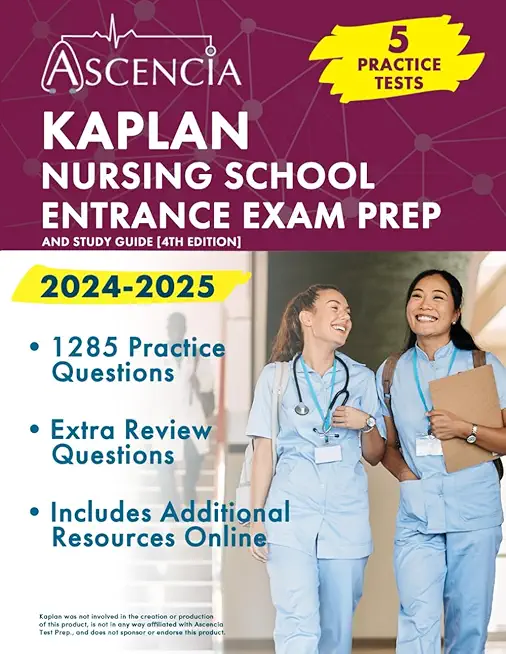 Kaplan Nursing School Entrance Exam Prep 2024-2025: 1,285 Practice Questions and Study Guide [4th Edition]