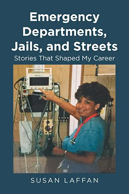 Emergency Departments, Jails and Streets: Stories That Shaped My Career