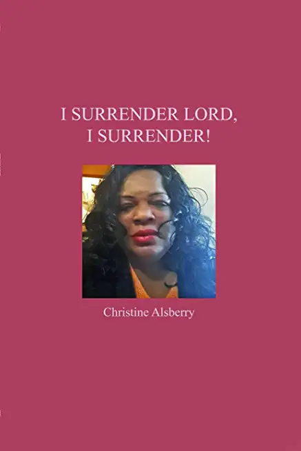 I Surrender Lord, I Surrender!