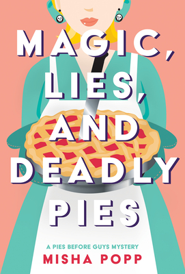 Magic, Lies, and Deadly Pies