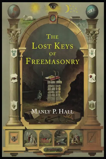 Lost Keys of Freemasonry: The Legend of Hiram Abiff Hardcover