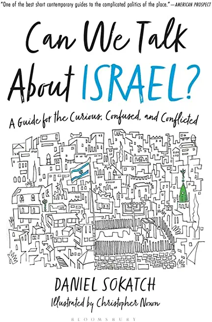 Can We Talk about Israel?: A Guide for the Curious, Confused, and Conflicted