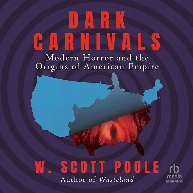 Dark Carnivals: Modern Horror and the Origins of American Empire