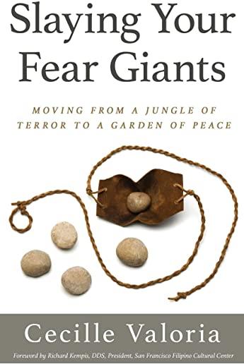 Slaying Your Fear Giants: Moving from a Jungle of Terror to a Garden of Peace