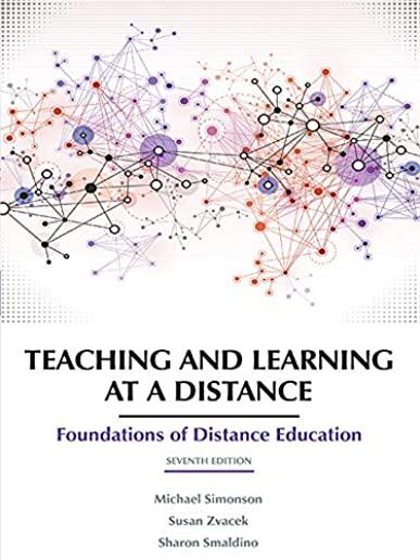 Teaching and Learning at a Distance: Foundations of Distance Education 7th Edition