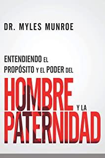 Entendiendo El PropÃƒÂ³sito Y El Poder del Hombre Y La Paternidad