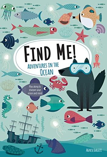 Find Me! Adventures in the Ocean: Play Along to Sharpen Your Vision and Mind