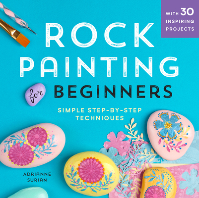 Rock Painting for Beginners: Simple Step-By-Step Techniques