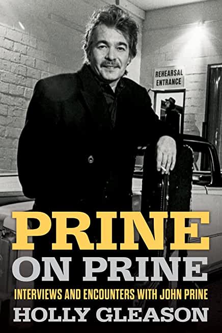 Prine on Prine: Interviews and Encounters with John Prine Volume 20