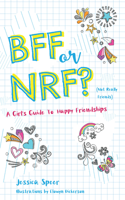 Bff or Nrf (Not Really Friends): A Girl's Guide to Happy Friendships