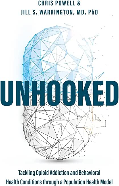 Unhooked: Tackling Opioid Addiction and Behavioral Health Conditions Through a Population Health Model