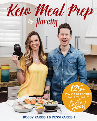 Keto Meal Prep by Flavcity: 125+ Low Carb Recipes That Actually Taste Good (Keto Cookbook, Keto Diet Recipes, Keto Foods, Keto Dinner Ideas)