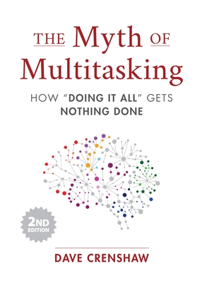 The Myth of Multitasking, Second Edition: How 