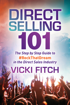 Direct Selling 101: The Step by Step Guide to #rockthatdream in the Direct Sales Industry