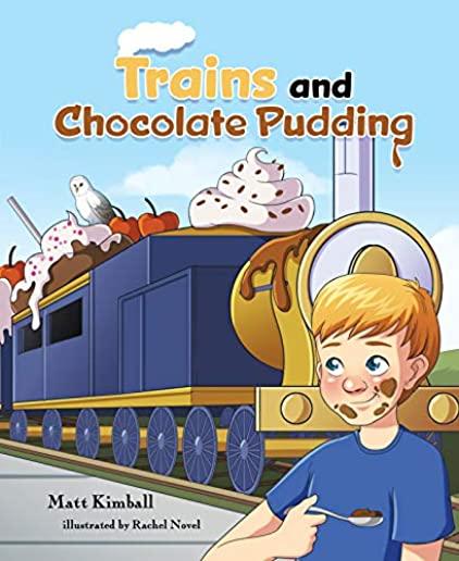 Trains and Chocolate Pudding