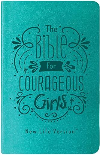 The Bible for Courageous Girls: New Life Version