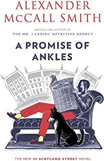 A Promise of Ankles: A 44 Scotland Street Novel