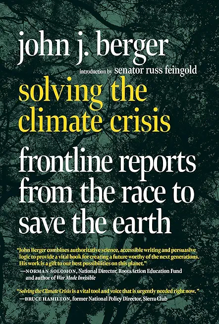 Solving the Climate Crisis: Frontline Reports from the Race to Save the Earth