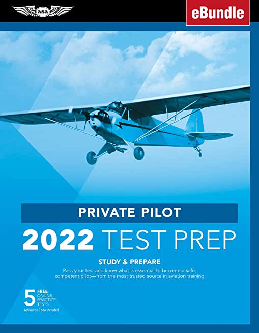 Private Pilot Test Prep 2022: Study & Prepare: Pass Your Test and Know What Is Essential to Become a Safe, Competent Pilot from the Most Trusted Sou [