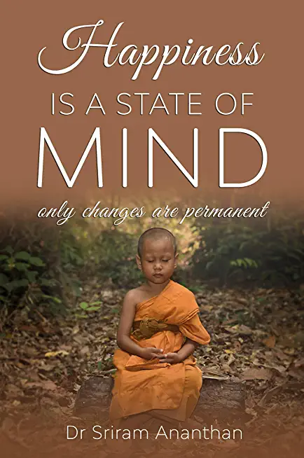 Happiness Is A State of Mind: Only Changes are Permanent