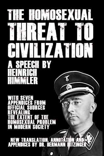 The Homosexual Threat to Civilization: A Speech by Heinrich Himmler