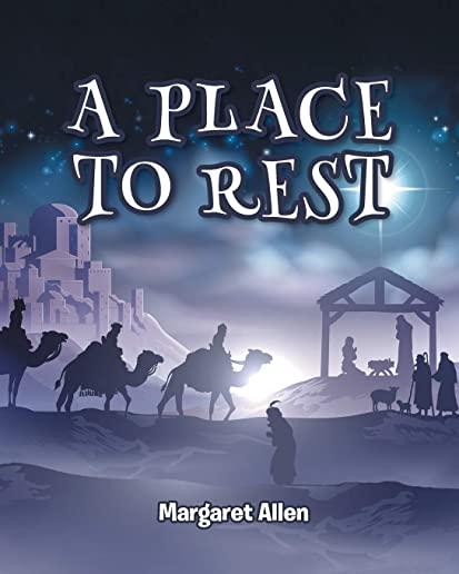 A Place to Rest: The First Advent of Jesus the Christ, Our Eternal Hope