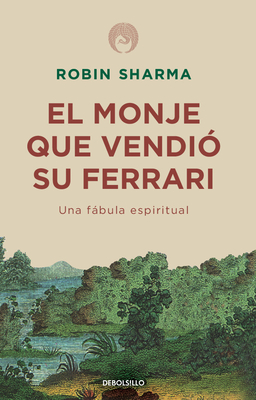 El Monje Que VendiÃƒÂ³ Su Ferrari: Una FÃƒÂ¡bula Espiritual / The Monk Who Sold His Ferrari: A Spiritual Fable about Fulfilling Your Dreams & Reaching Your