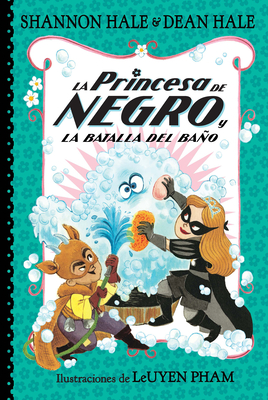 La Princesa de Negro Y La Batalla del BaÃƒÂ±o / The Princess in Black and the Bathtime Battle