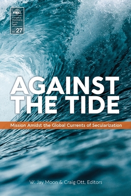 Against the Tide: Mission Amidst the Global Currents of Secularization