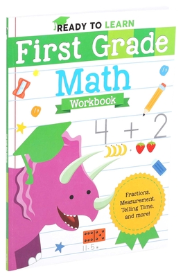 Ready to Learn: First Grade Math Workbook