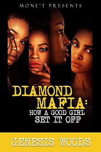 Diamond Mafia: How a Good Girl Set It Off